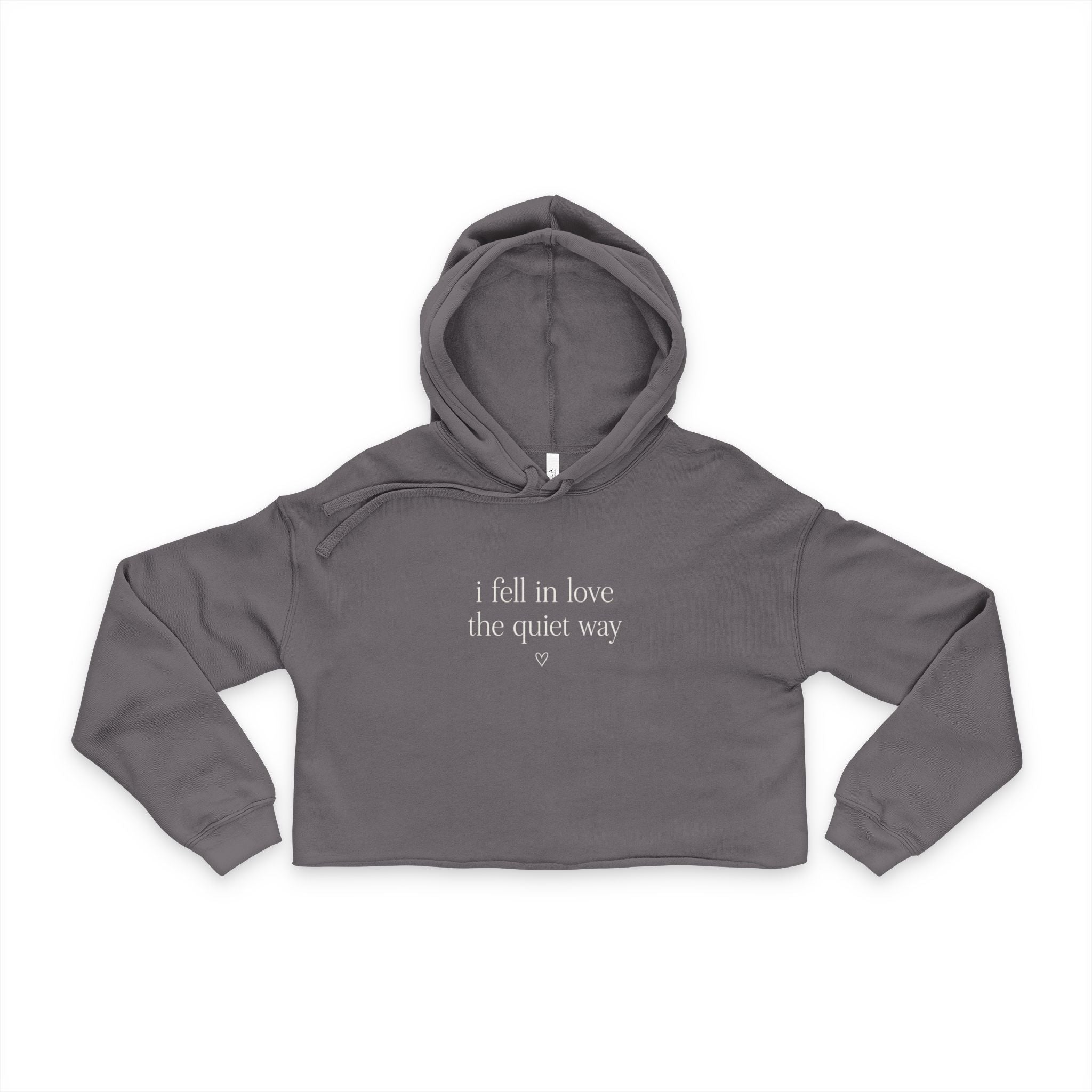 Cropped Hoodie — “I Fell in Love the Quiet Way” Minimal Quote Hoodie for Women