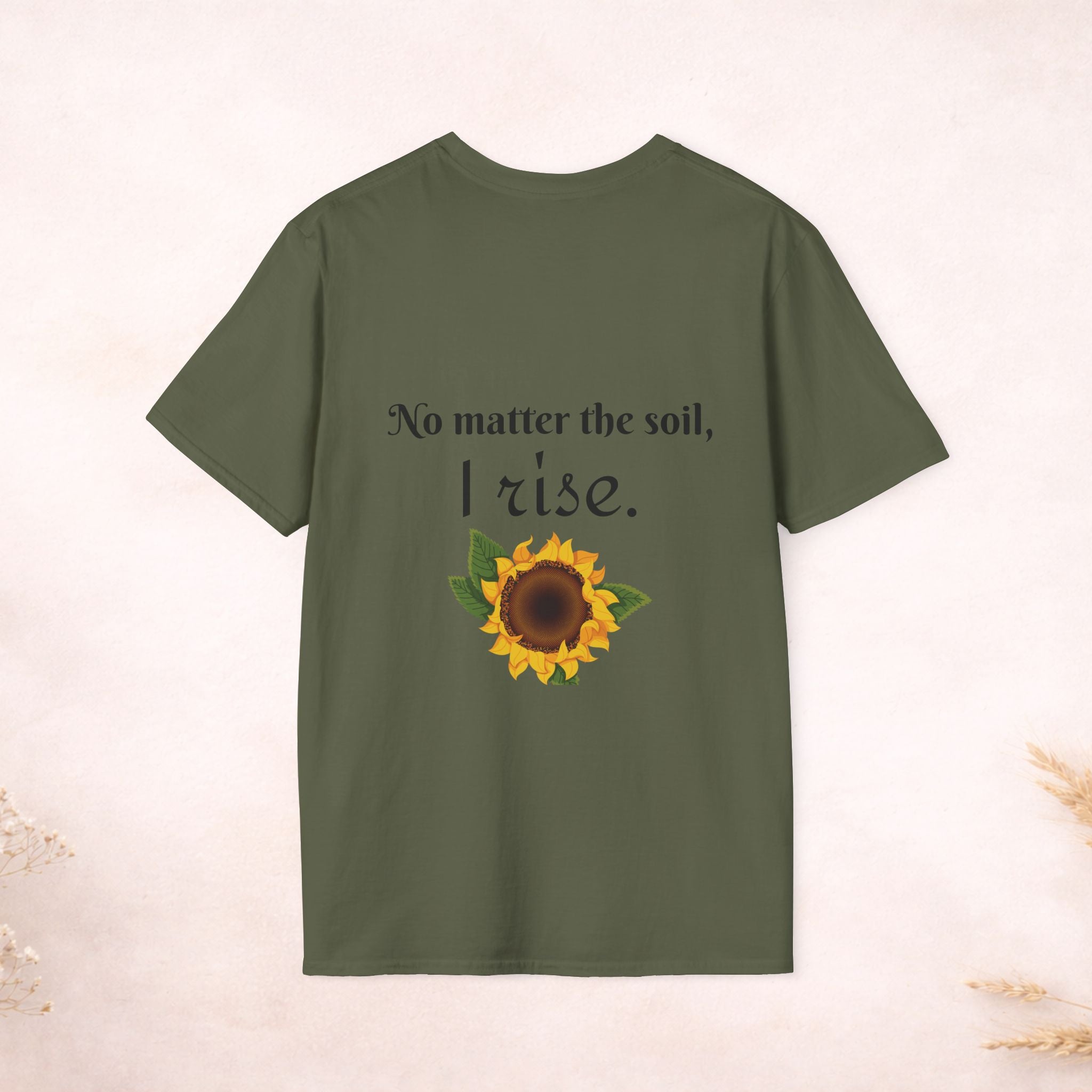 Bloom Anyway Sunflower T-Shirt — Inspirational Floral Tee (“No matter the soil, I rise.”)