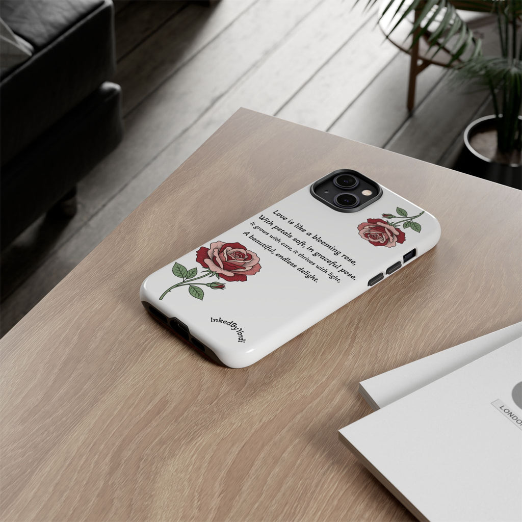 Phone Case - 'Love is like a blooming rose' Minimalist Tough Protective Cover