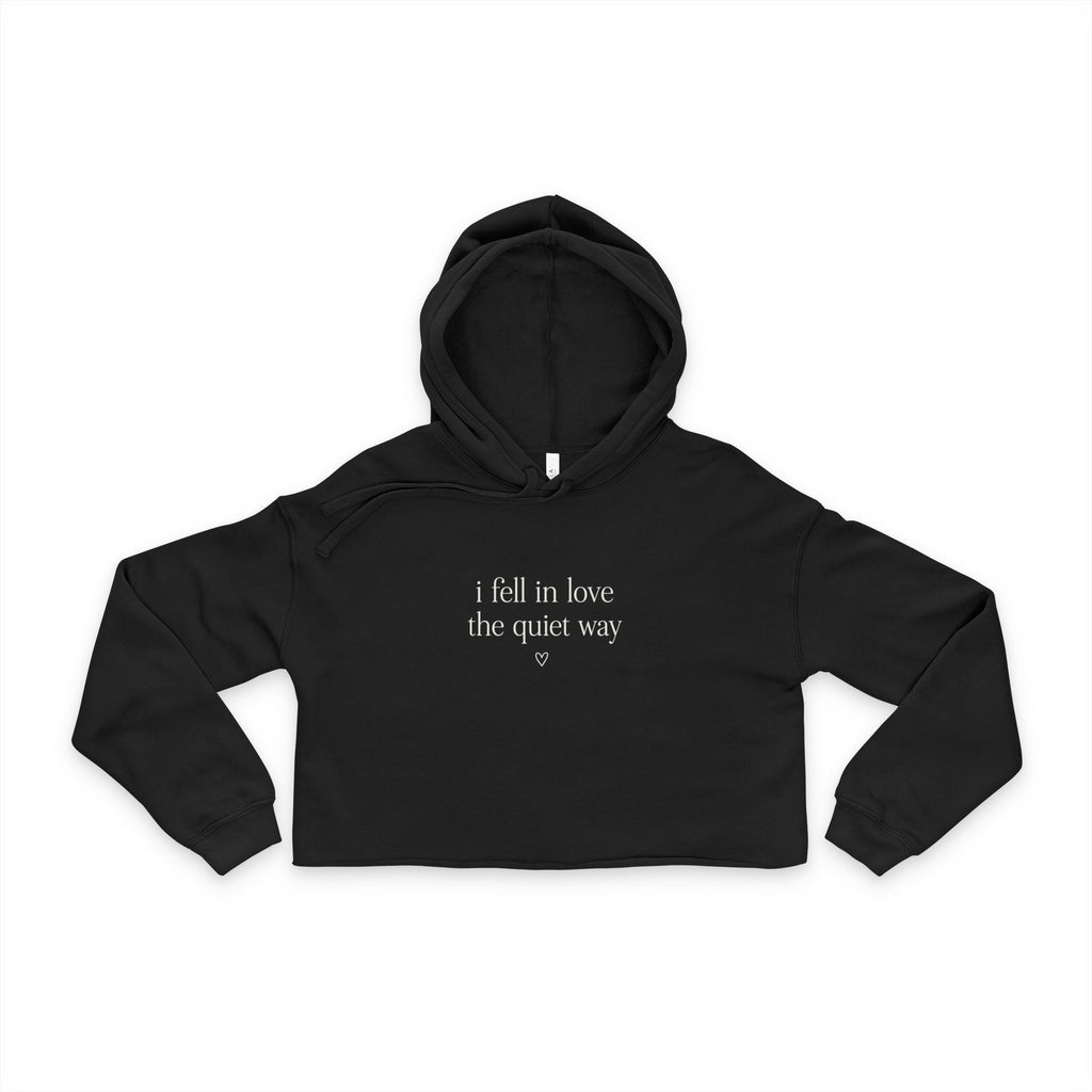 Cropped Hoodie — “I Fell in Love the Quiet Way” Minimal Quote Hoodie for Women