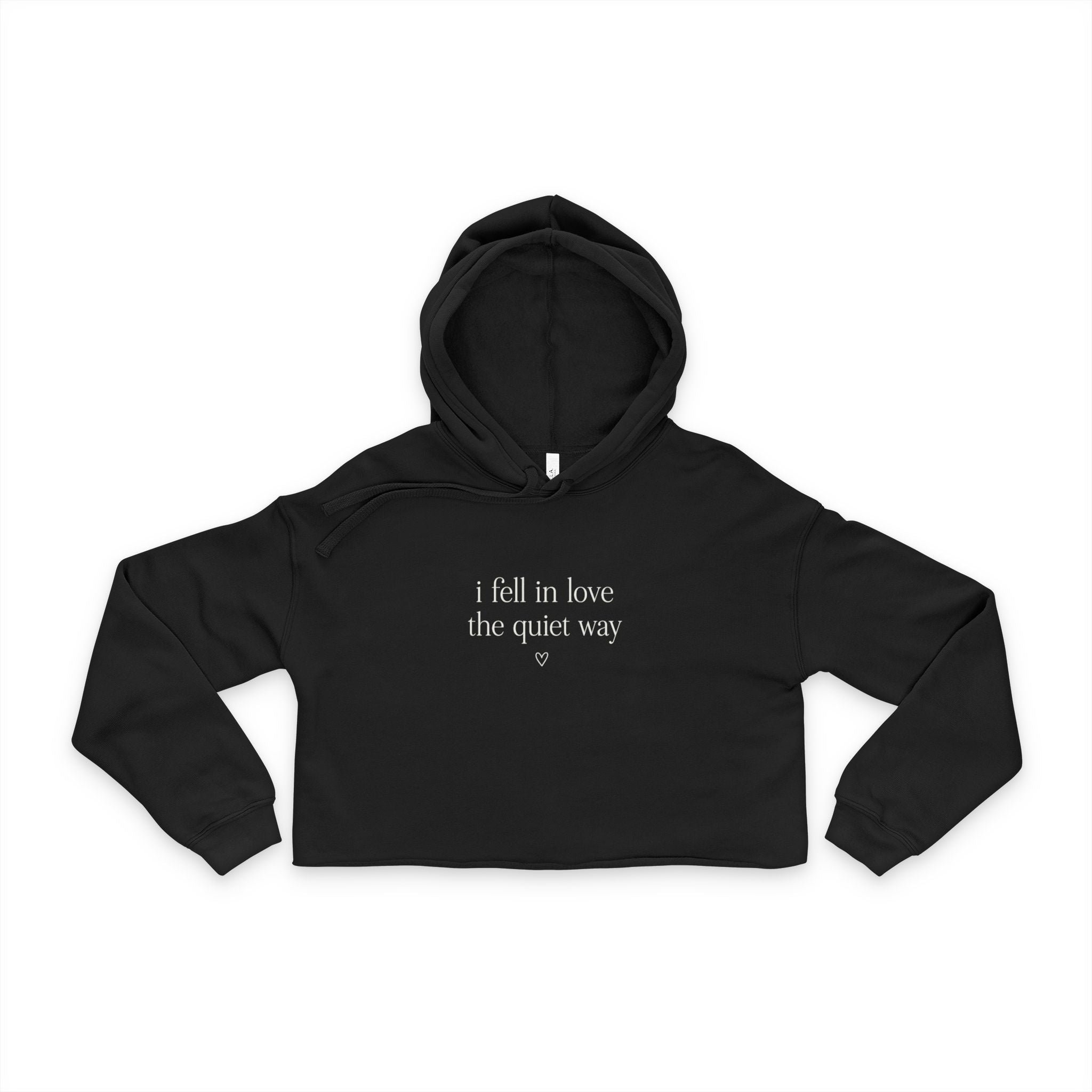 Cropped Hoodie — “I Fell in Love the Quiet Way” Minimal Quote Hoodie for Women