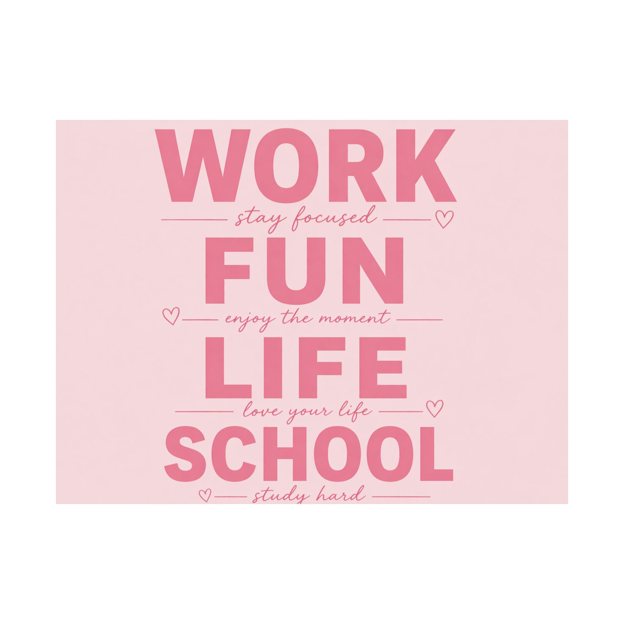 Motivational Poster - "Work Fun Life School" Pink Inspirational Wall Art