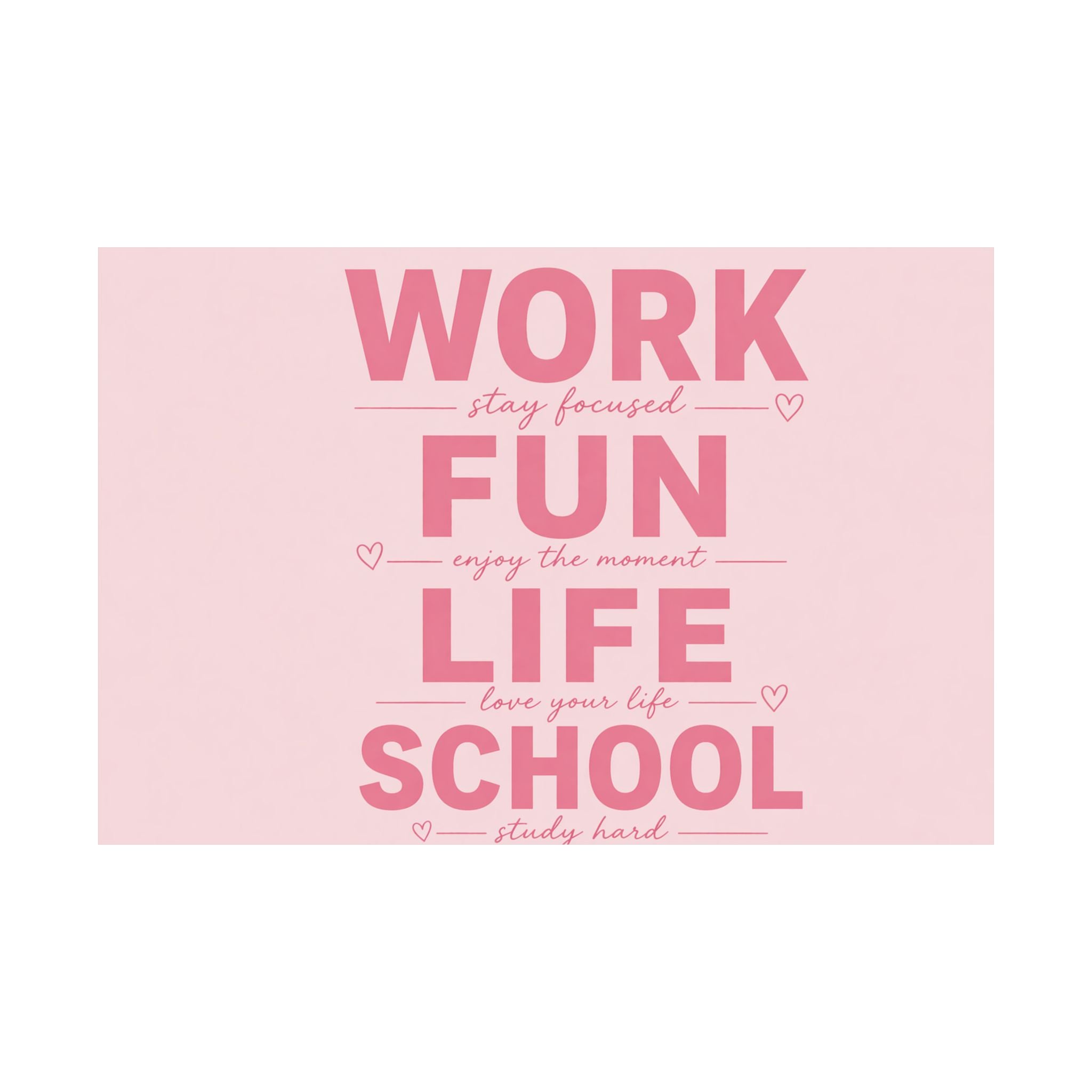 Motivational Poster - "Work Fun Life School" Pink Inspirational Wall Art