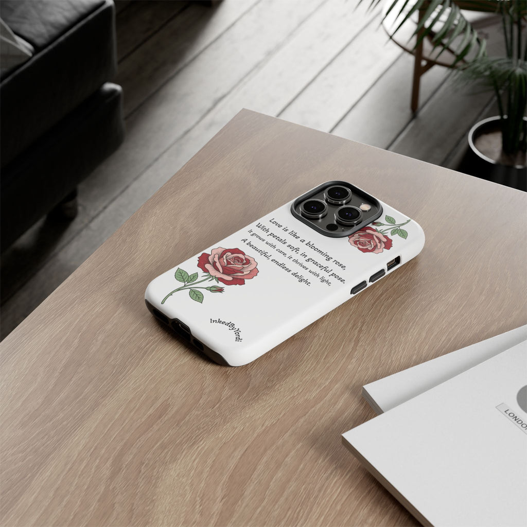 Phone Case - 'Love is like a blooming rose' Minimalist Tough Protective Cover