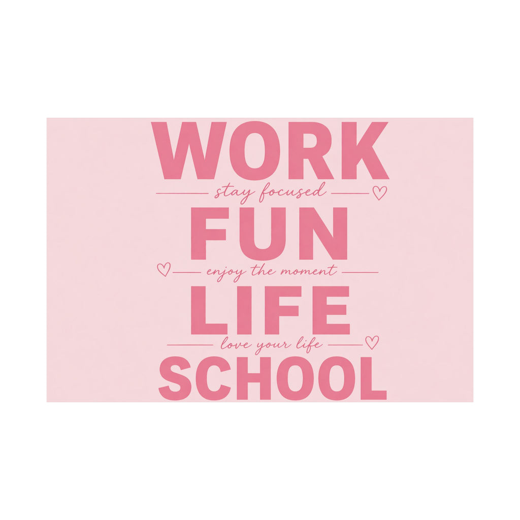 Motivational Poster - "Work Fun Life School" Pink Inspirational Wall Art